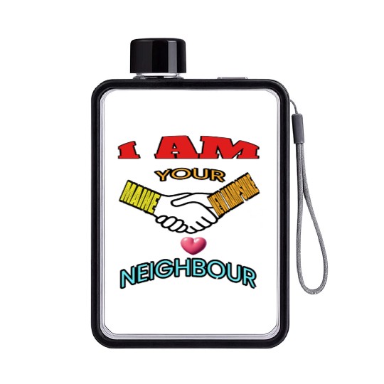 I AM YOUR NEIGHOUR MAINE AND NEW HAMPSHIRE Flat Water Bottles