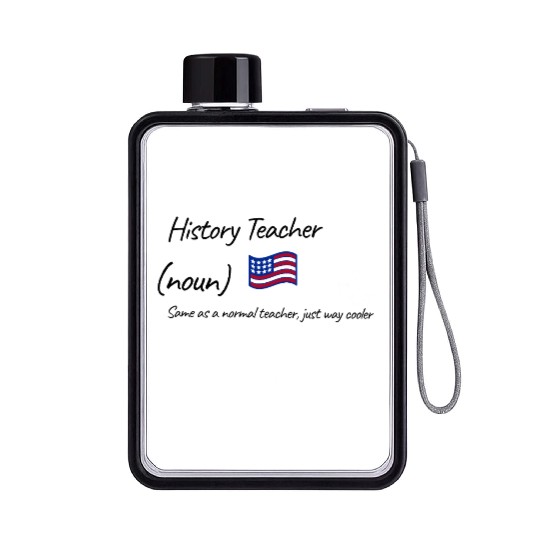 History Teacher Same As Normal Teacher Cooler Flat Water Bottles