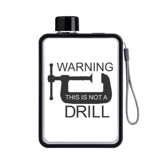 This is Not a Drill Flat Water Bottles