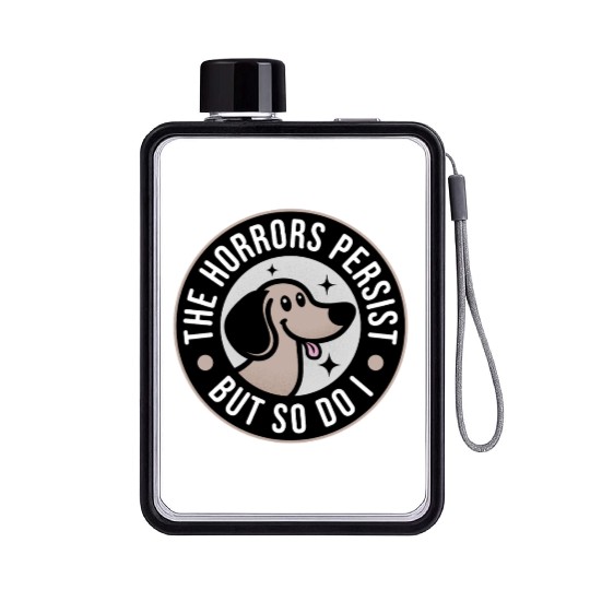 The Horrors persist but so do I Flat Water Bottles