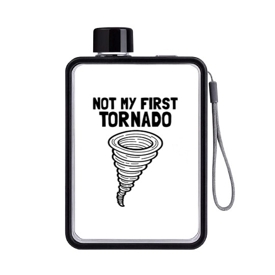Not My First Tornado Storm Weather Meteorologist Flat Water Bottles