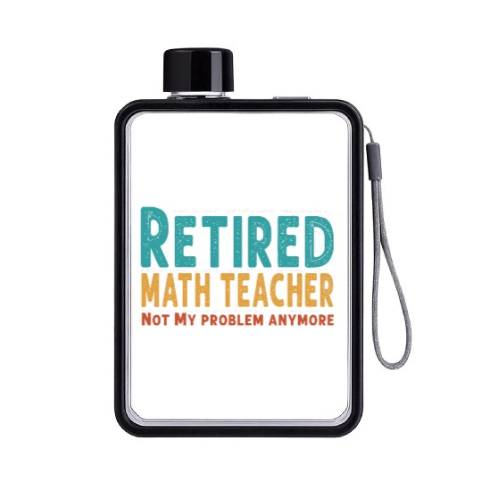 Funny Retired Math Teacher Teacher Appreciation Flat Water Bottles