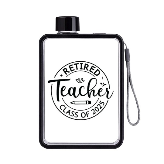 Teacher Retired Teacher Retirement 2025 Flat Water Bottles