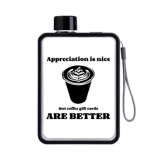 APPRECIATION IS NICE, COFFEE GIFT CARD / TEACHER Flat Water Bottles