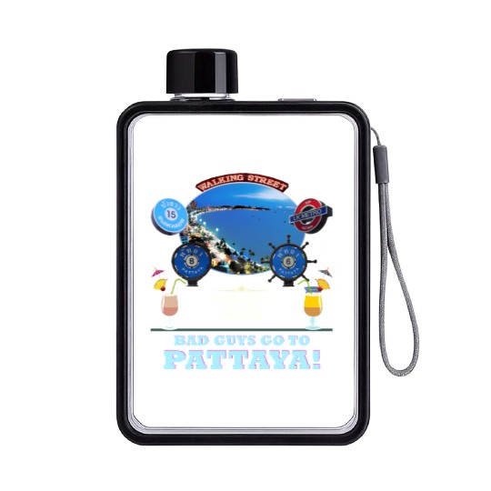 Good Guys go to Heaven. Bad Guys go to Pattaya !! Flat Water Bottles