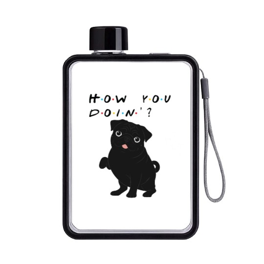 How You Doin’? Black Pug – Funny Friends TV Show Flat Water Bottles