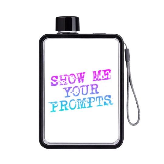 Show Me Your Prompts AI Flat Water Bottles