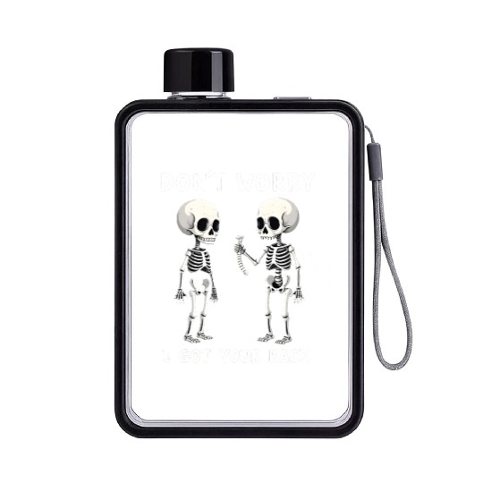 Don't Worry I Got Your Back Skeleton  Flat Water Bottles