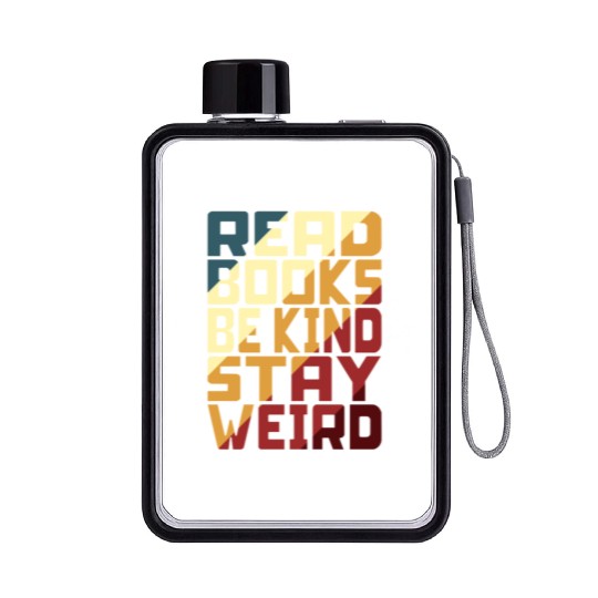 Read Books Be Kind Stay Weird Flat Water Bottles