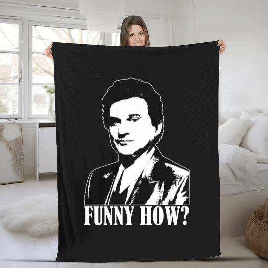 Goodfellas Joe Pesci Funny How  Unisex Fleece Blankets
