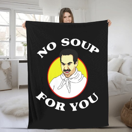 Seinfeld No Soup for You Seinfeld The Soup Unisex Fleece Blankets
