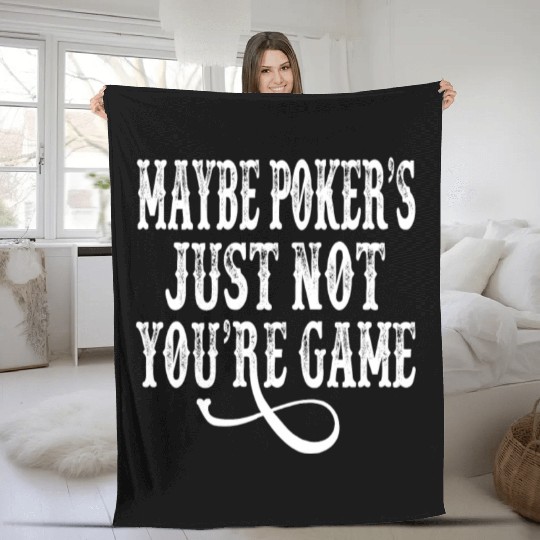 Tombstone - Maybe Poker's Just Not Your Game Fleece Blankets