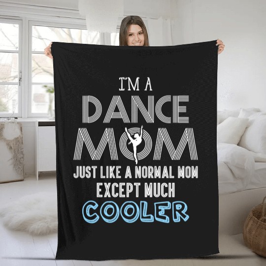 I'm A Dance Mom Fleece Blankets