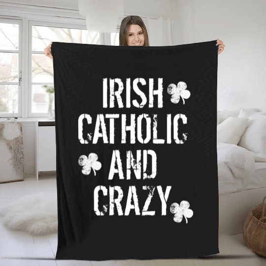 Irish Catholic And Crazy St. Patrick's Day Fleece Blankets