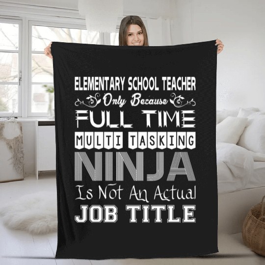 Elementary Teacher FullTime Multitasking Ninja Job Fleece Blankets