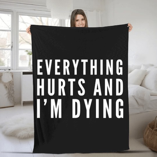 Gym - Everything Hurts And I'm Dying Fleece Blankets