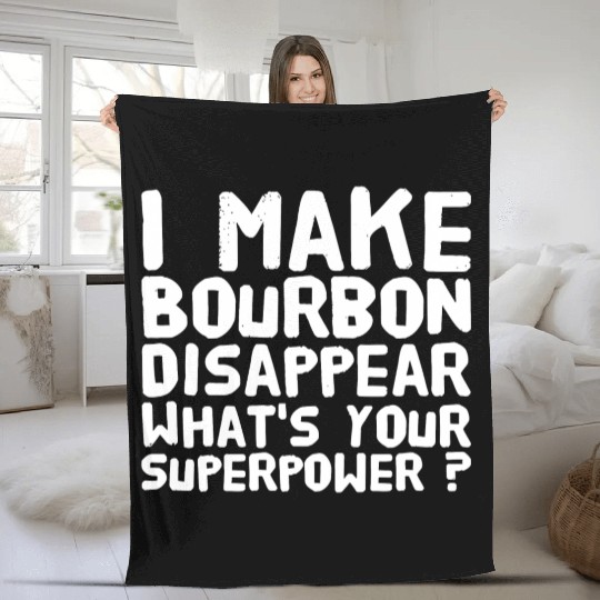 Bourbon - I make bourbon disappear what's your s Fleece Blankets