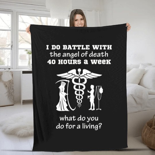 Nurse - I do battle with the angel of death 40h Fleece Blankets