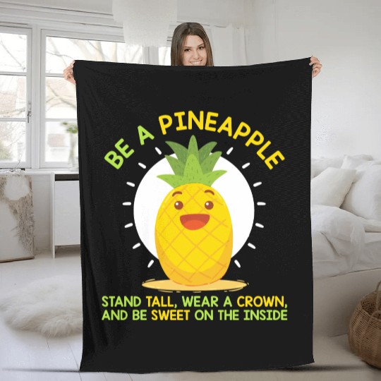 Be Like A Pineapple Fleece Blankets
