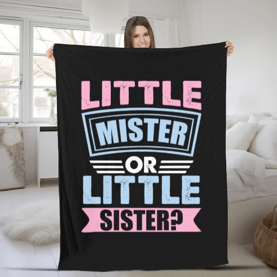 Little Mister Or Little Sister | Gender Reveal Fleece Blankets