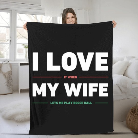 I Love My Wife | Funny Bocce Ball Design Fleece Blankets