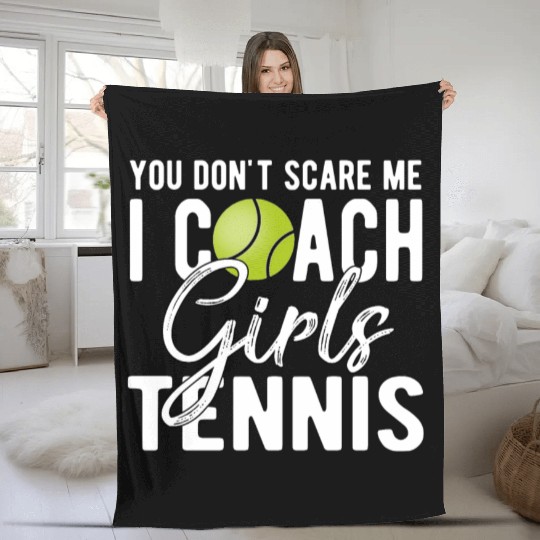 You Don't Scare Me I Coach Girls Tennis Fleece Blankets