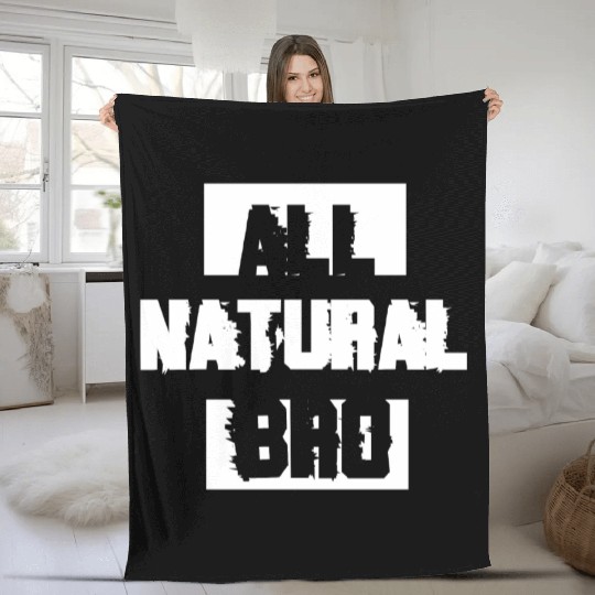 All Natural Bro Gym Fitness Workout Gifts Fleece Blankets