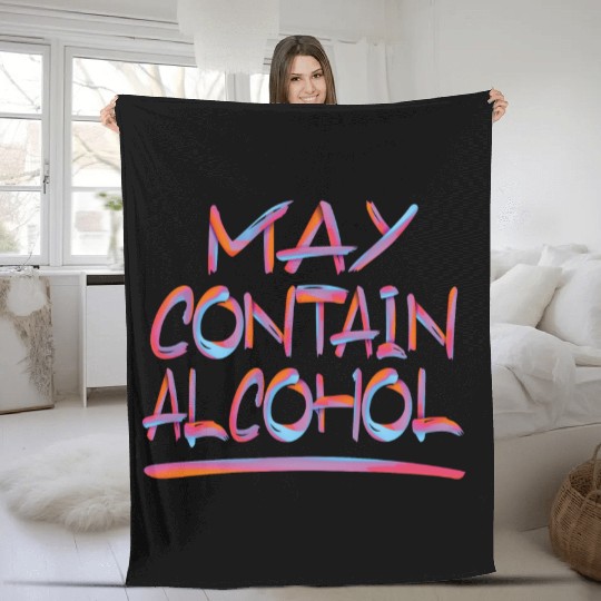 MAY CONTAIN ALCOHOL 2 Fleece Blankets