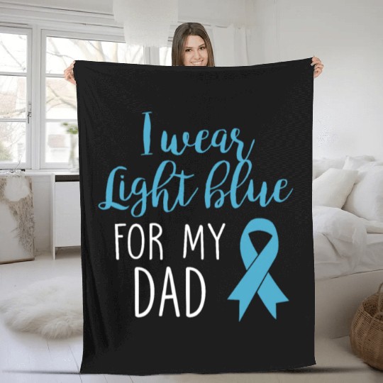 I Wear Light Blue For Dad Fleece Blankets Prostate Cancer