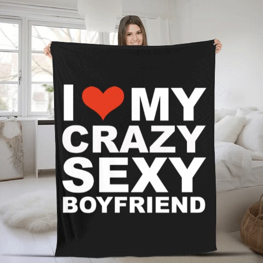 I Love my hot crazy sexy boyfriend Valentine's Day Fleece Blankets