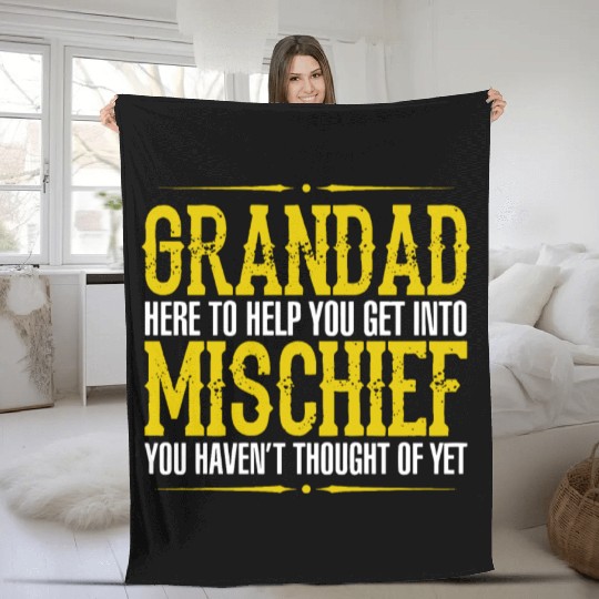 Grandad Here To Help You Get Into Mischief You Hav Fleece Blankets