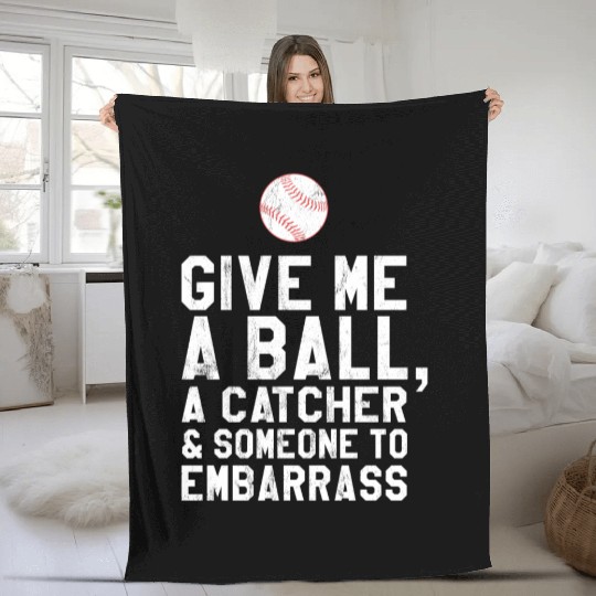 Funny Baseball Pitcher Give Me A Ball Fleece Blankets