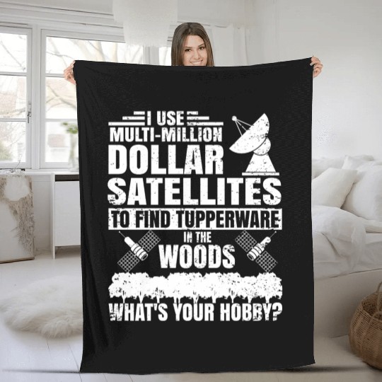 i use multi million dollar satellites to find tupp Fleece Blankets