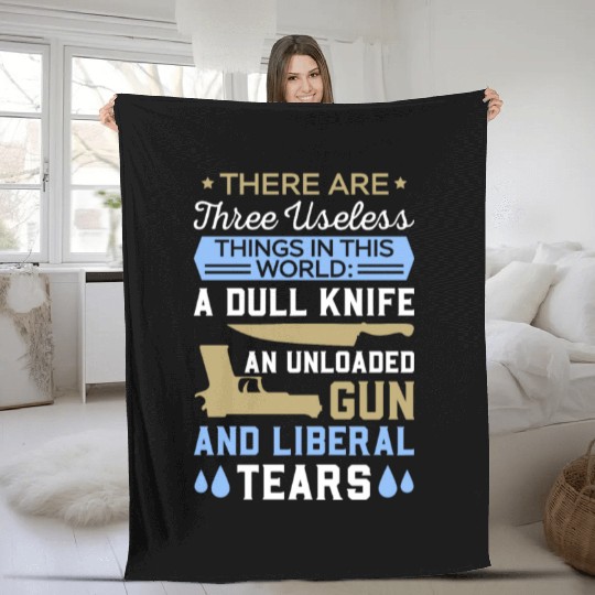 Funny Anti Liberal Fleece Blankets,gift,gift idea, gun contr