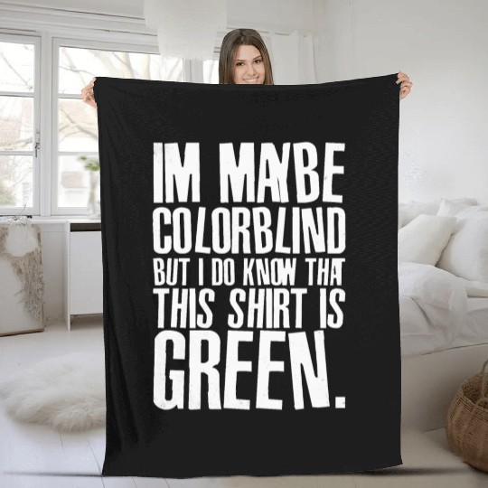 Funny Color Blind Joke Blindness Men Women Green Fleece Blankets