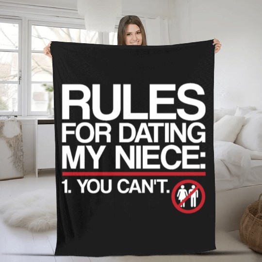 Rules For Dating My Niece | Uncle Messages, Date Fleece Blankets