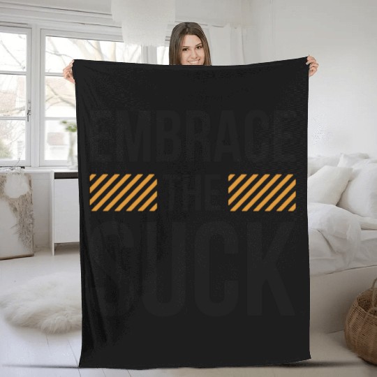 Embrace The Suck Fleece Blankets