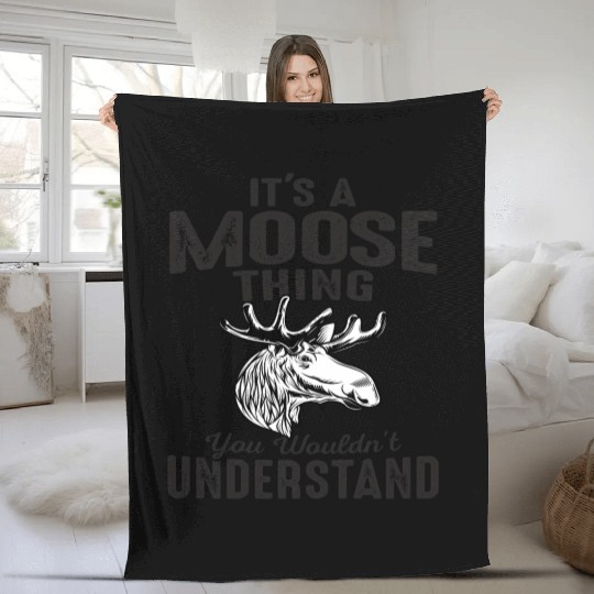 It's Moose Thing Funny Moose Lover Gift Fleece Blankets