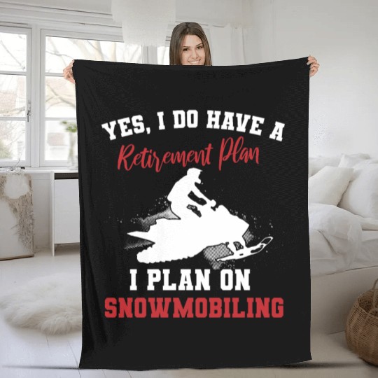 I Do Have A Retirement Plan Snowbiling Fleece Blankets