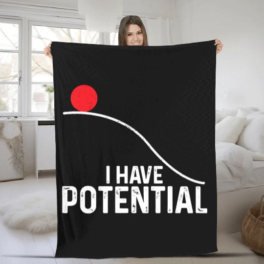 I Have Potential Funny Science Physics Potential Fleece Blankets