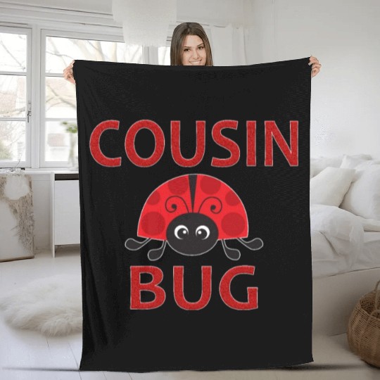 Cousin Bug Funny Ladybug Cousin Fleece Blankets