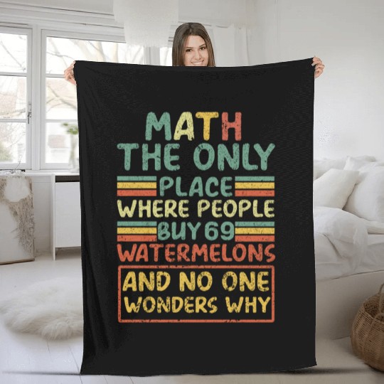 Math The Only Place Where People Buy 69 Watermelon Fleece Blankets