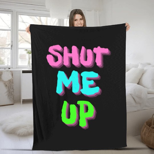SHUT ME UP - Neon Pink, Neon Blue & Neon Green Fleece Blankets