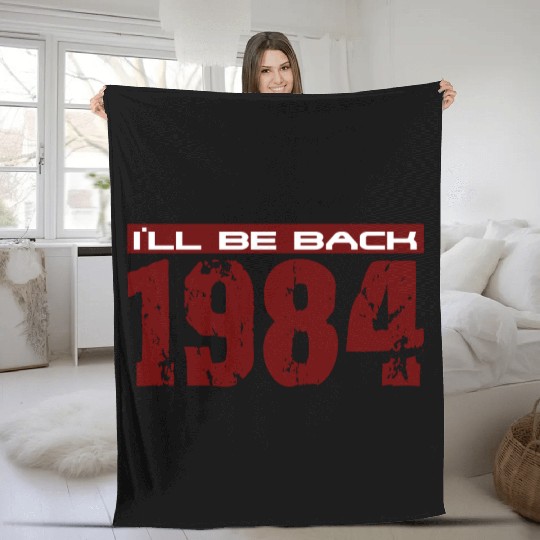 I'll be back in 1984 Fleece Blankets