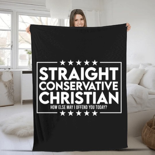 Straight conservative christian How else may Fleece Blankets