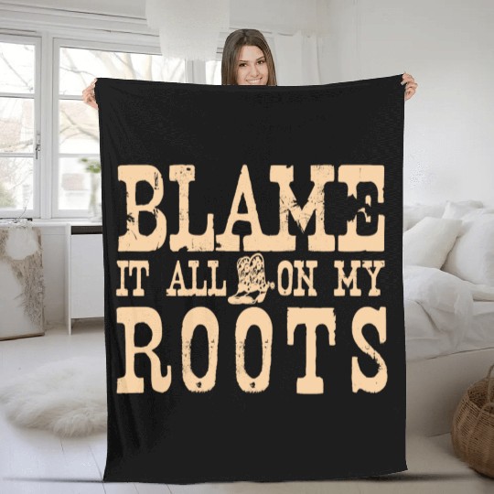Blame It All On My Roots Fleece Blankets