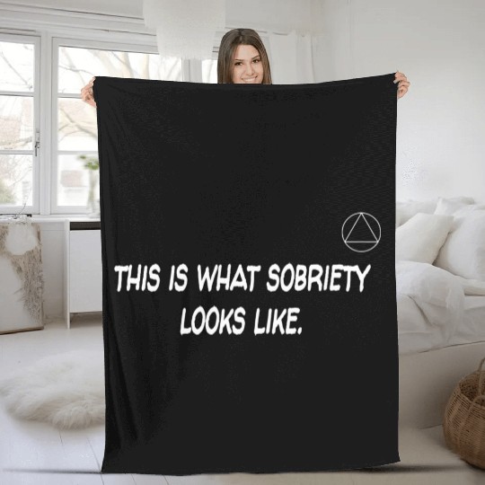 This Is What Sobriety Looks Like Alcoholics Anonym Fleece Blankets