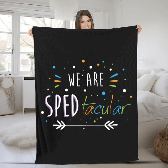 SPED Teacher We Are SPEDtacular Fleece Blankets