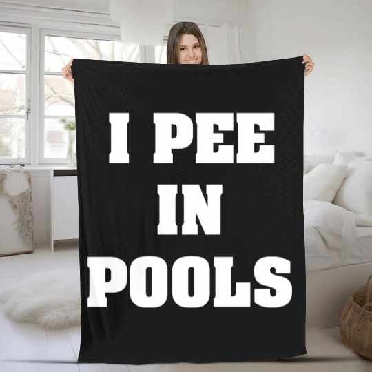 i pee in pools funny saying Fleece Blankets
