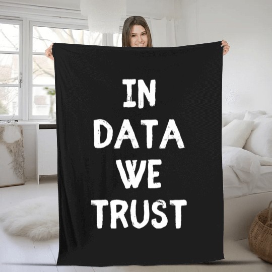In Data We Trust - Data Science Programmer Nerd Fleece Blankets